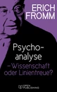 Titel: Psychoanalyse – Wissenschaft oder Linientreue