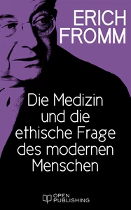 Titel: Die Medizin und die ethische Frage des modernen Menschen