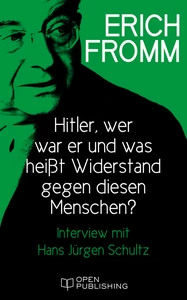 Titel: Hitler – wer war er und was heißt Widerstand gegen diesen Menschen? Interview mit Hans Jürgen Schultz