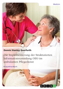 Título: Die Implementierung der Strukturierten Informationssammlung (SIS) im ambulanten Pflegedienst