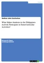Title: What Makes Students in the Philippines Actively Participate in Extra-Curricular Activities?