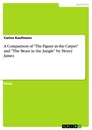 Titre: A Comparison of "The Figure in the Carpet" and "The Beast in the Jungle" by Henry James