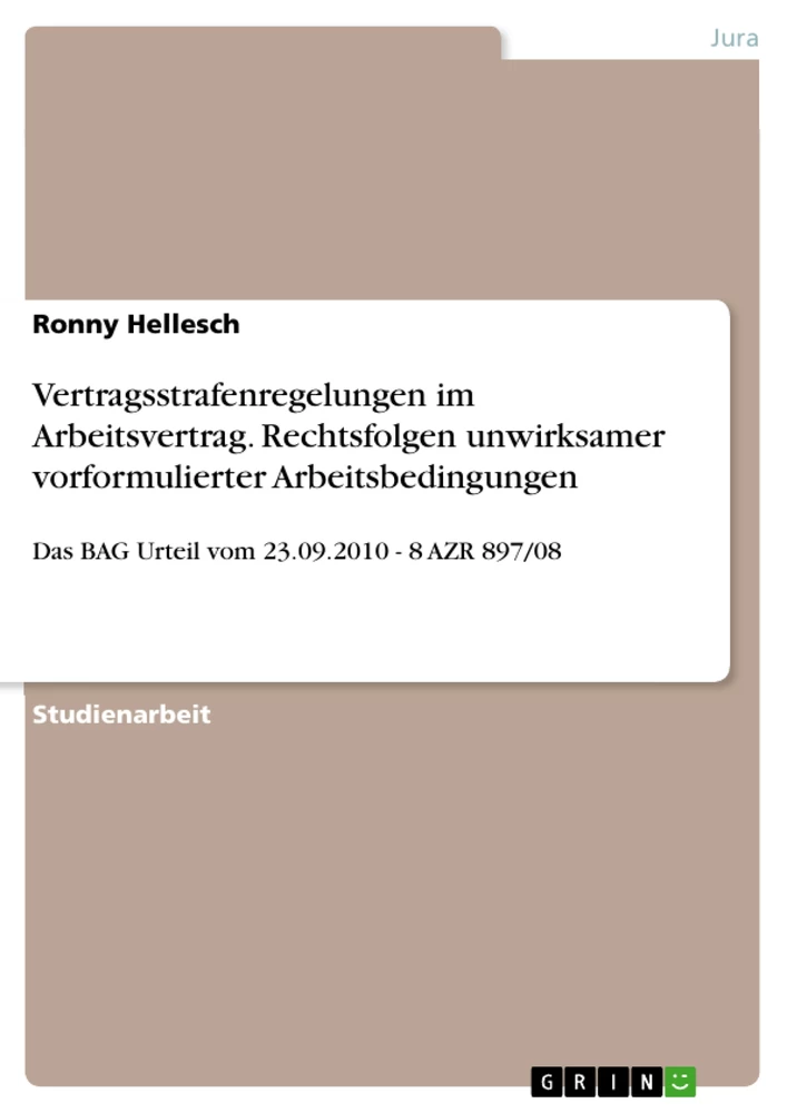 Titel: Vertragsstrafenregelungen im Arbeitsvertrag. Rechtsfolgen unwirksamer vorformulierter Arbeitsbedingungen