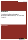 Titel: Norddeutsche Ratsverfassung vs. Süddeutsche Ratsverfassung. Ein kritischer Vergleich