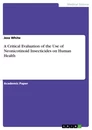 Titre: A Critical Evaluation of the Use of Neonicotinoid Insecticides on Human Health