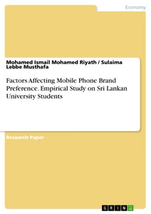 Titel: Factors Affecting Mobile Phone Brand Preference. Empirical Study on Sri Lankan University Students