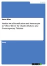 Titre: Similar Social Stratification and Stereotypes in "Oliver Twist" by Charles Dickens and Contemporary Pakistan