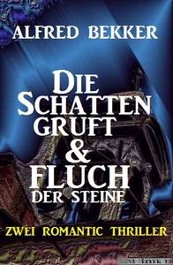 Titel: Die Schattengruft & Fluch der Steine: Zwei Romantic Thriller