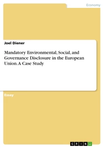 Title: Mandatory Environmental, Social, and Governance Disclosure in the European Union. 
A Case Study