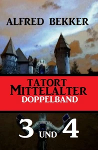 Titel: Tatort Mittelalter Doppelband 3 und 4