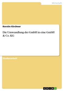 Título: Die Umwandlung der GmbH in eine GmbH & Co. KG