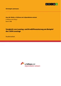 Título: Vergleich von Leasing- und Kreditfinanzierung am Beispiel des LKW-Leasings