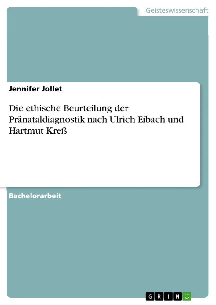 Titel: Die ethische Beurteilung der Pränataldiagnostik nach Ulrich Eibach und Hartmut Kreß