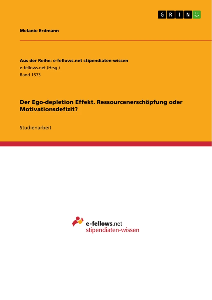 Title: Der Ego-depletion Effekt. Ressourcenerschöpfung oder Motivationsdefizit?