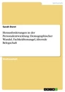 Titel: Herausforderungen in der Personalentwicklung: Demographischer Wandel, Fachkräftemangel, Alternde Belegschaft