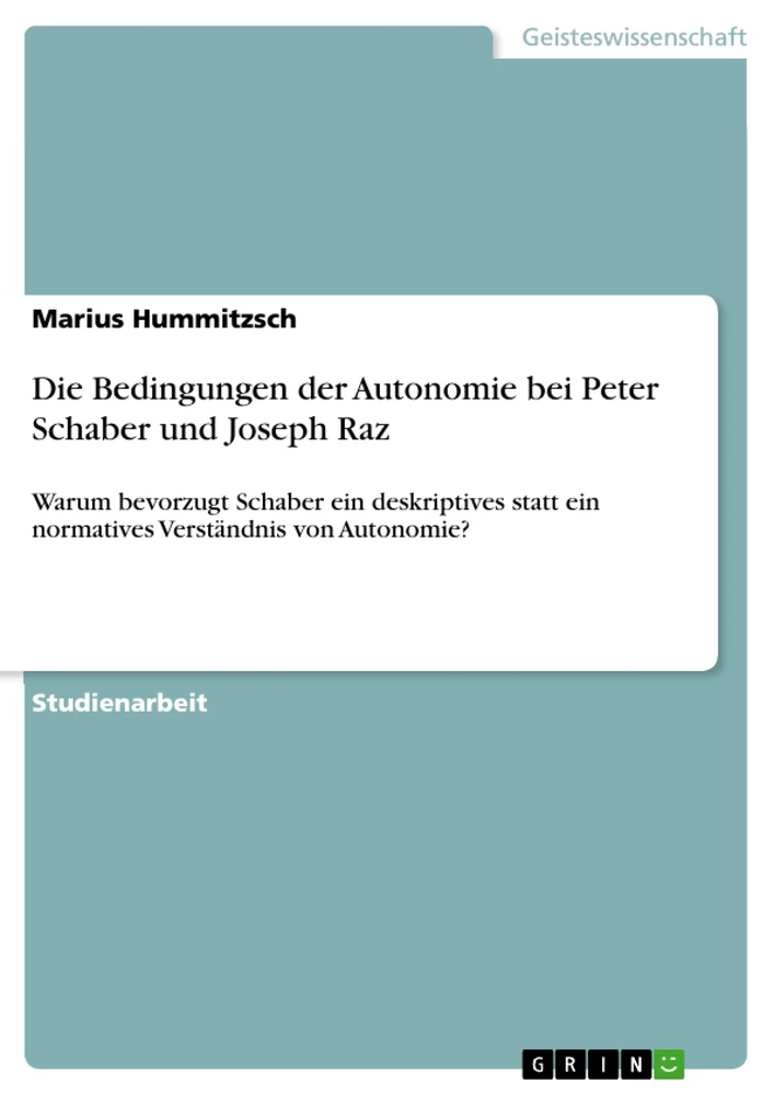 Titel: Die Bedingungen der Autonomie bei Peter Schaber und Joseph Raz