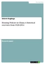 Titel: Housing Policies in Ghana. A historical overview from 1920-2014