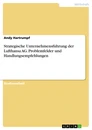 Title: Strategische Unternehmensführung der Lufthansa AG. Problemfelder und Handlungsempfehlungen