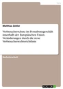 Titel: Verbraucherschutz im Fernabsatzgeschäft innerhalb der Europäischen Union. Veränderungen durch die neue Verbraucherrechterichtlinie