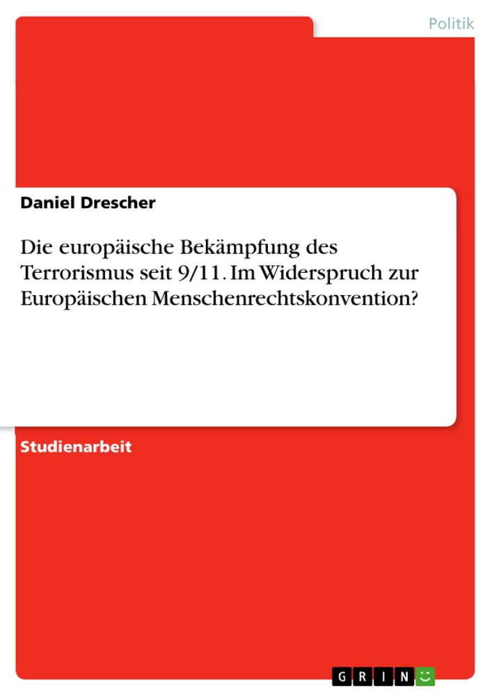 Titre: Die europäische Bekämpfung des Terrorismus seit 9/11. Im Widerspruch zur Europäischen Menschenrechtskonvention?