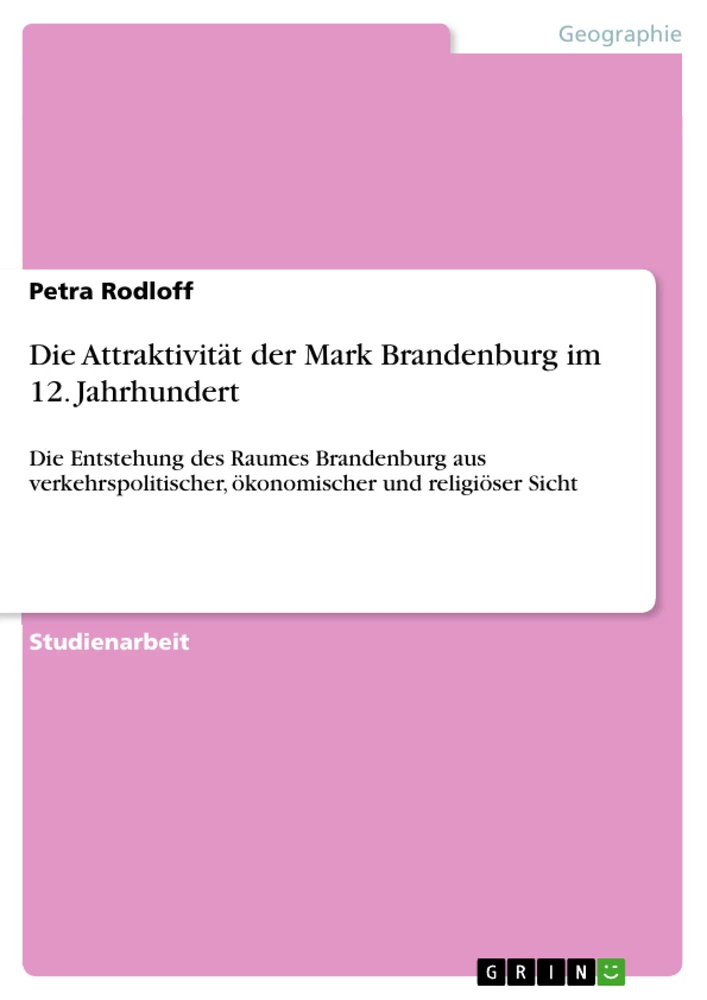 Title: Die Attraktivität der Mark Brandenburg im 12. Jahrhundert