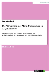 Titel: Die Attraktivität der Mark Brandenburg im 12. Jahrhundert