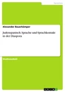 Title: Judenspanisch. Sprache und Sprachkontakt in der Diaspora