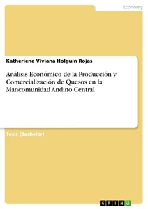 Titre: Análisis Económico de la Producción y Comercialización de Quesos en la Mancomunidad Andino Central