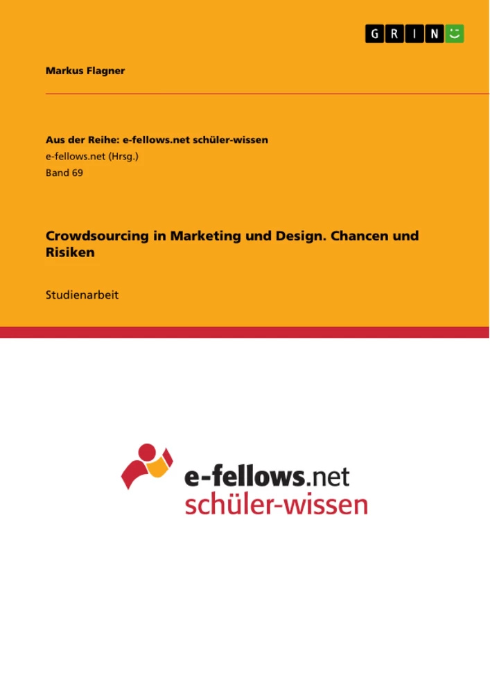 Title: Crowdsourcing in Marketing und Design. Chancen und Risiken