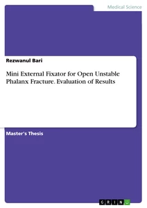 Title: Mini External Fixator for Open Unstable Phalanx Fracture. Evaluation of Results