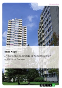 Titel: Großwohnsiedlungen in Niedersachsen von 1945 bis zur Gegenwart