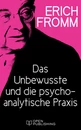 Titel: Das Unbewusste und die psychoanalytische Praxis