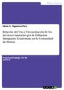 Titre: Relación del Uso y Frecuentación de los Servicios Sanitarios por la Población Inmigrante Ecuatoriana en la Comunidad de Murcia