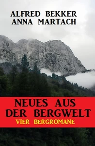 Titel: Neues aus der Bergwelt: Vier Bergromane