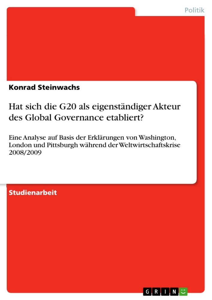 Titel: Hat sich die G20 als eigenständiger Akteur des Global Governance etabliert?
