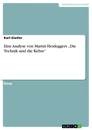 Title: Eine Analyse von Martin Heideggers „Die Technik und die Kehre“