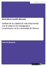 Title: Análisis de la calidad de vida relacionada con la salud en los inmigrantes ecuatorianos en la comunidad de Murcia