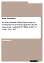 Titel: Rechtserhaltende Markenbenutzung im österreichischen und europäischen Recht. Ausgehend von EuGH 5.7.2012, C-149/11, ecolex 2012, 803
