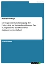 Title: Ideologische Durchdringung der Universität im Nationalsozialismus. Der "Kriegseinsatz der Deutschen Geisteswissenschaften"