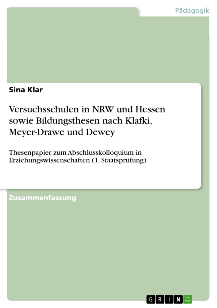 Title: Versuchsschulen in NRW und Hessen sowie Bildungsthesen nach Klafki, Meyer-Drawe und Dewey