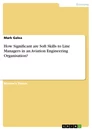 Título: How Significant are Soft Skills to Line Managers in an Aviation Engineering Organisation?