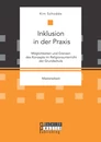 Titel: Inklusion in der Praxis: Möglichkeiten und Grenzen des Konzepts im Religionsunterricht der Grundschule