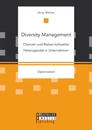 Titel: Diversity Management: Chancen und Risiken kultureller Heterogenität in Unternehmen