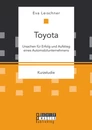 Titel: Toyota: Ursachen für Erfolg und Aufstieg eines Automobilunternehmens