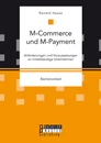 Titel: M-Commerce und M-Payment: Anforderungen und Voraussetzungen an mittelständige Unternehmen