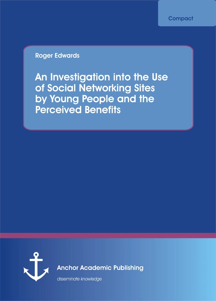 Title: An Investigation into the Use of Social Networking Sites by Young People and the Perceived Benefits