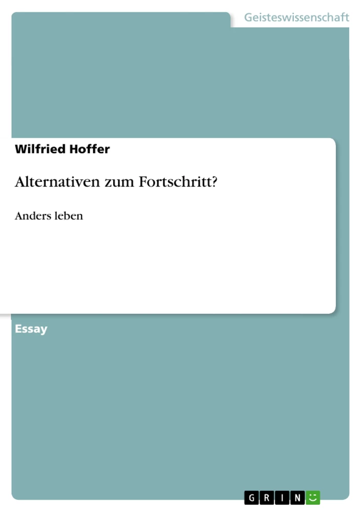 Titel: Alternativen zum Fortschritt?