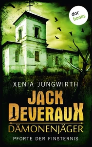 Titel: Jack Deveraux, Der Dämonenjäger - Erster Roman: Pforte der Finsternis