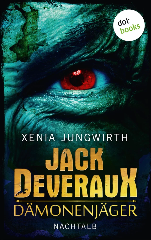 Titel: Jack Deveraux, Der Dämonenjäger - Zweiter Roman: Nachtalb