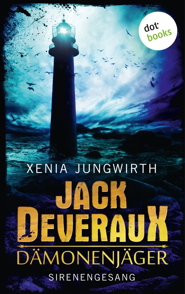 Titel: Jack Deveraux, Der Dämonenjäger - Vierter Roman: Sirenengesang